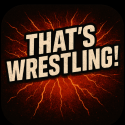 That's Wrestling!